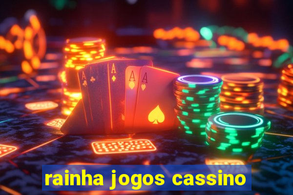 rainha jogos cassino